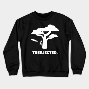 Treejected | Funny Disc Golf Crewneck Sweatshirt